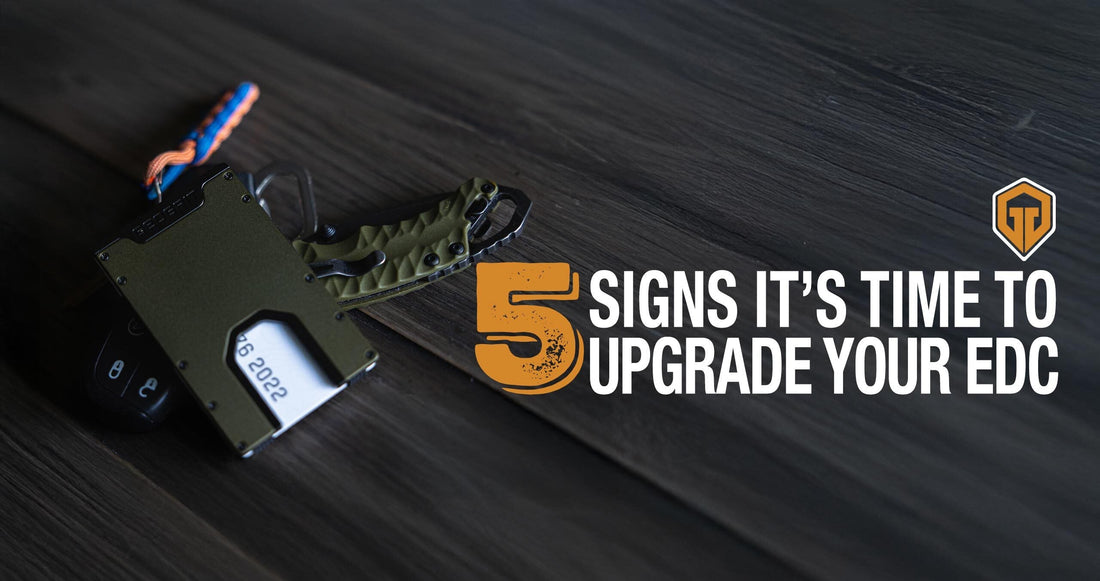 5 Signs It’s Time to Upgrade Your EDC Gear
